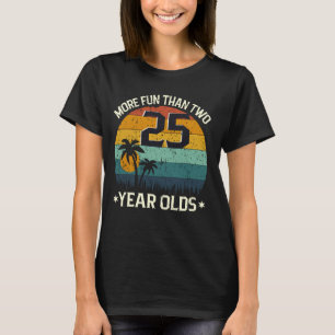 T-shirt 50e Anniversaire Plus Amusant Que Deux 25 Ans Amus