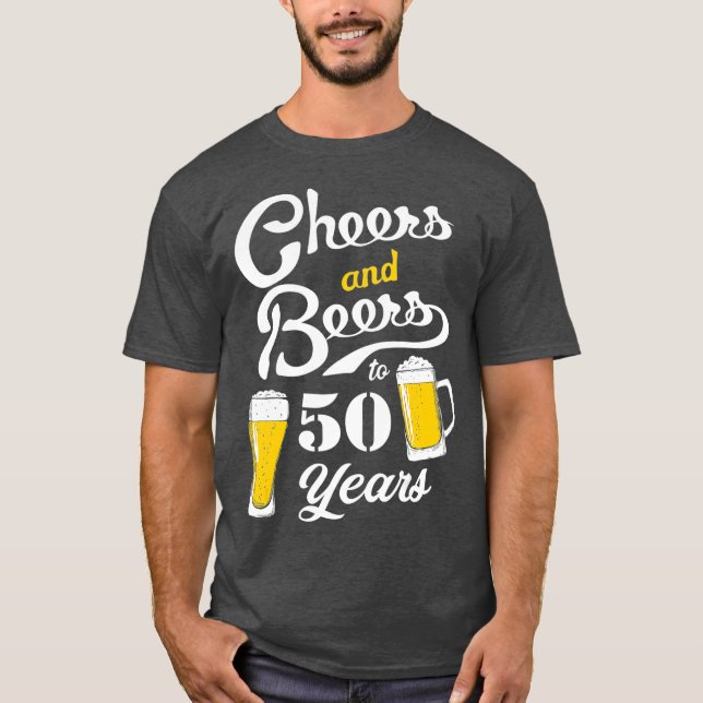 T-shirt 50e Anniversaire Thème Drôle Cheers et Bières à 50 (Devant)
