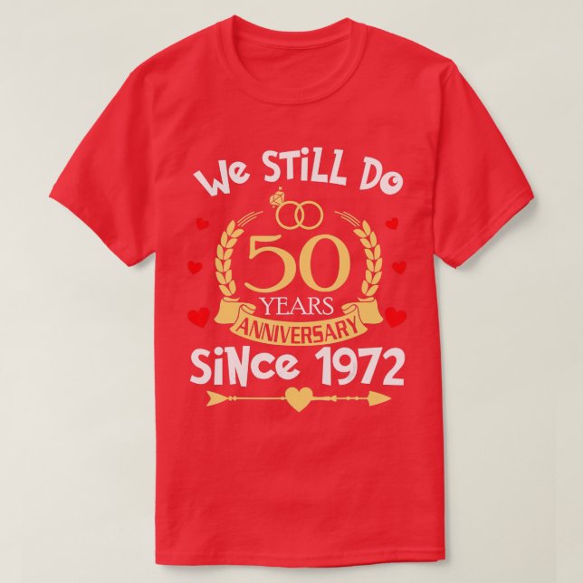 T-shirt 50e Wedding Anniversary We Still Do 50 Year Since (Design devant)