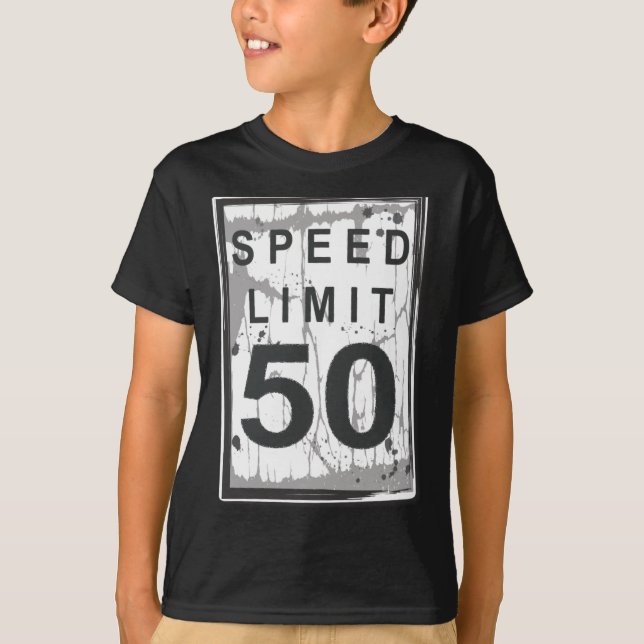 T-shirt 50th Birthday Funny Ngy Speed Limit Sign  (Devant)