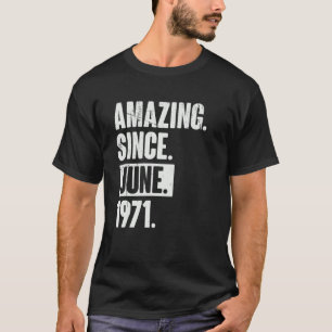 T-shirt 51 ans 51e anniversaire Extraordinaire depuis juin