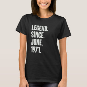 T-shirt 51 ans 51e anniversaire Légende depuis juin 1971