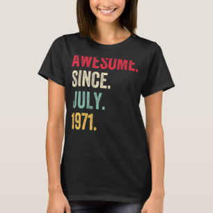 T-shirt 51 Ans Awesome Depuis Juillet 1971 51e Anniversair