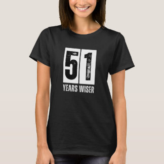 T-shirt 51 ans plus sage amusant 51e fête d'anniversaire 5