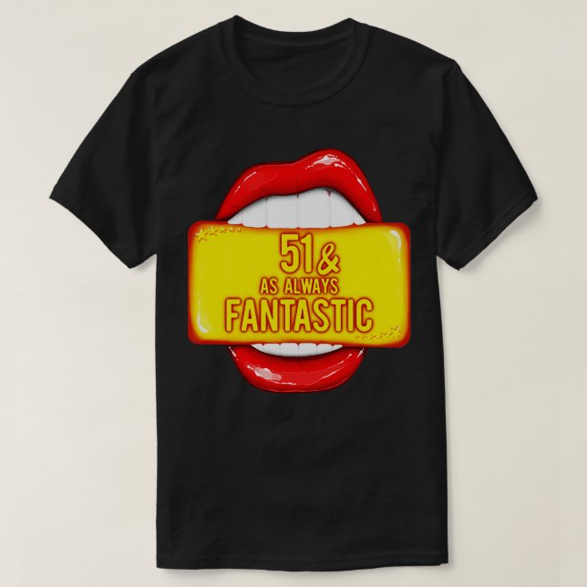 T-shirt 51e anniversaire 51 Comme toujours Fantastique Ann (Design devant)