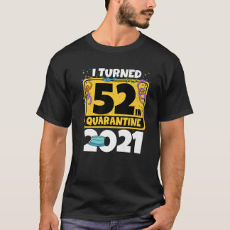 T-shirt 52E Anniversaire J'Ai Atteint 52 Ans En Quarantain