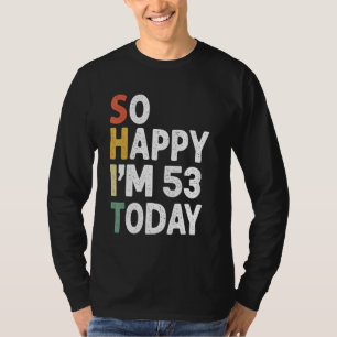 T-shirt 53 Ans Anniversaire Vintage Si Heureux Im 53 Aujou