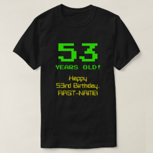 T-shirt 53e anniversaire : Amusant, 8 bits Look, Nerdy / G