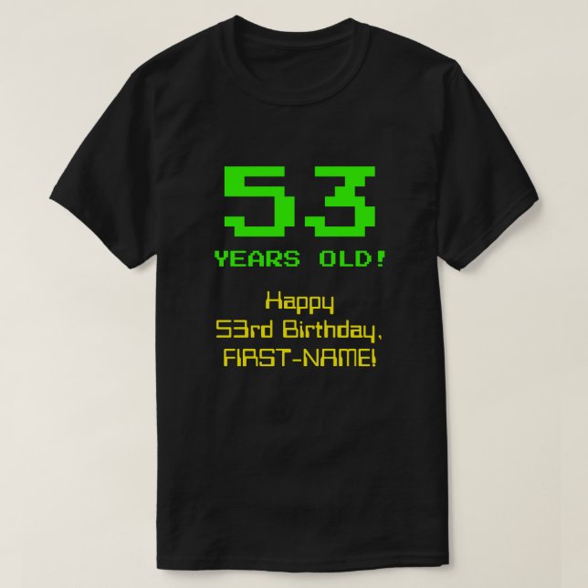 T-shirt 53e anniversaire : Amusant, 8 bits Look, Nerdy / G (Design devant)