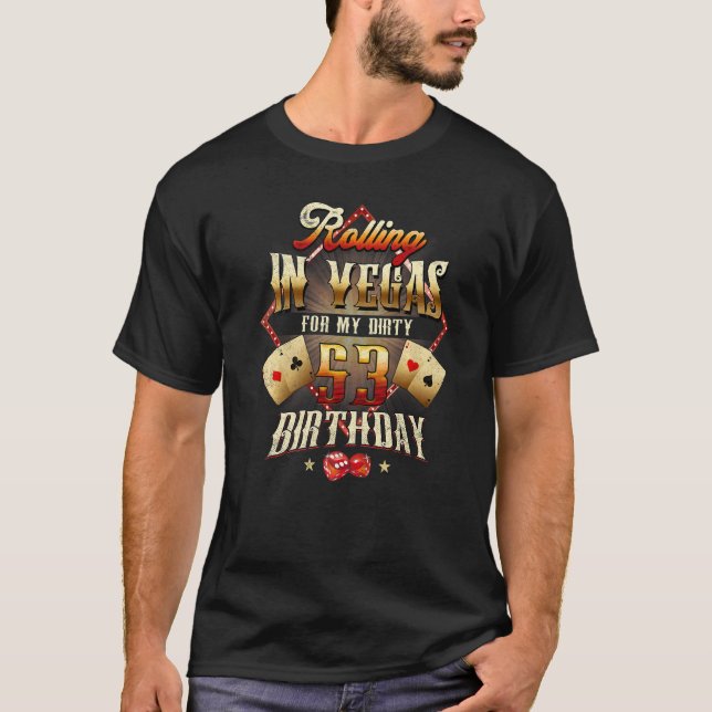 T-shirt 53e Anniversaire Rolling In Vegas Dirty 53 Anniver (Devant)