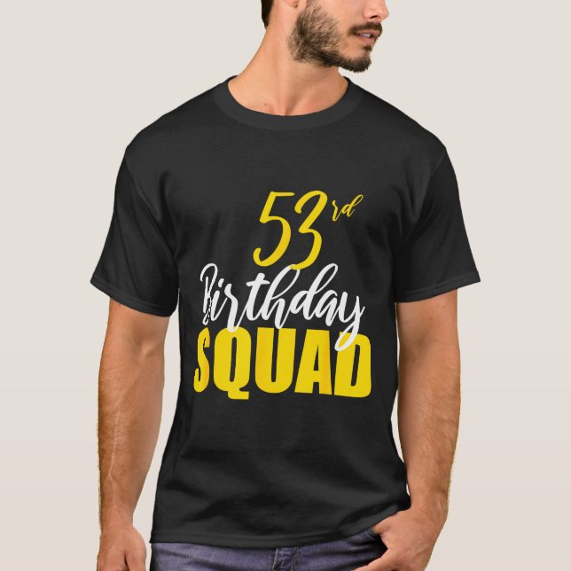 T-shirt 53rd Happy Birthday Squad Party Bday Family Group  (Devant)