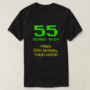 T-shirt 55e anniversaire : Fun, 8 bits Look, Nerdy / Geeky