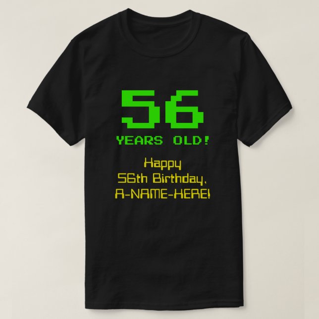 T-shirt 56e anniversaire : Amusant, 8 bits Look, Nerdy / G (Design devant)