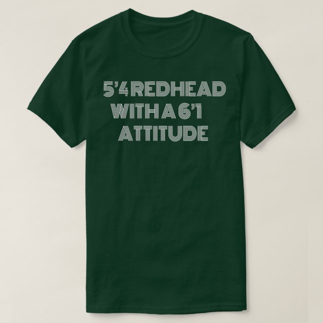 T-shirt 5 4 redhead with A 6 1 attitude Shirt (Design devant)