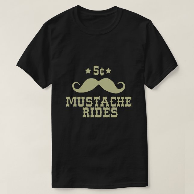 T-shirt 5 Cent Mustache Rides Sarcastic Funny (Design devant)