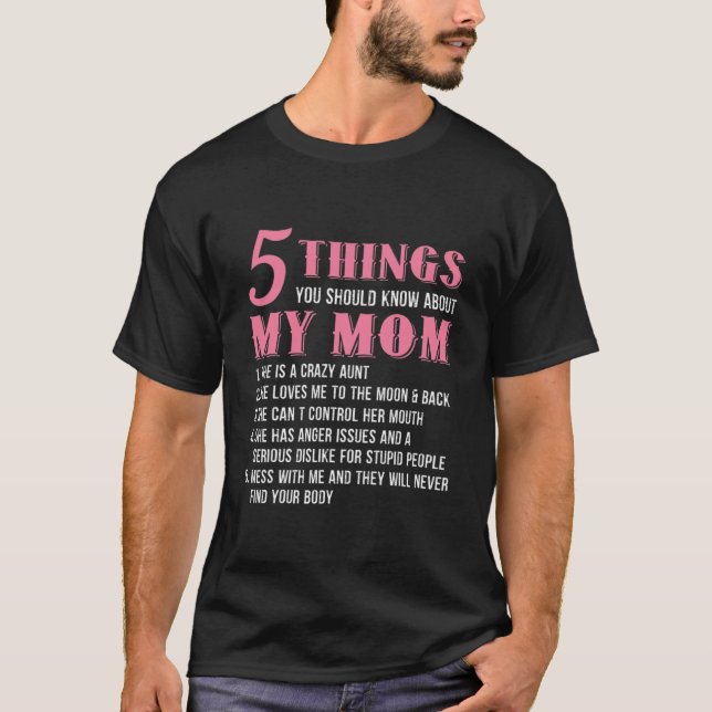 T-shirt 5 Choses Que Tu Devrais Savoir Sur Ma Mère Drôle (Devant)