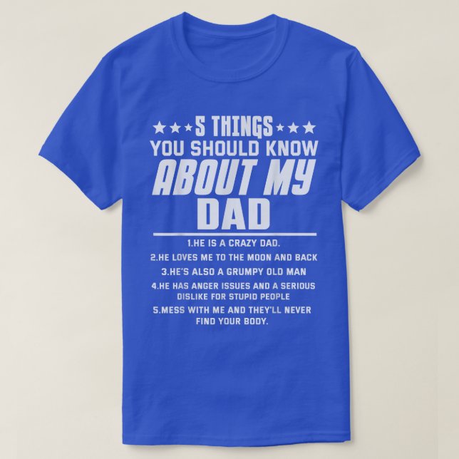T-shirt 5 Choses Que Tu Devrais Savoir Sur Mon Père (Design devant)