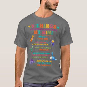 T-shirt 5 choses que vous devriez savoir sur mon mimi dino