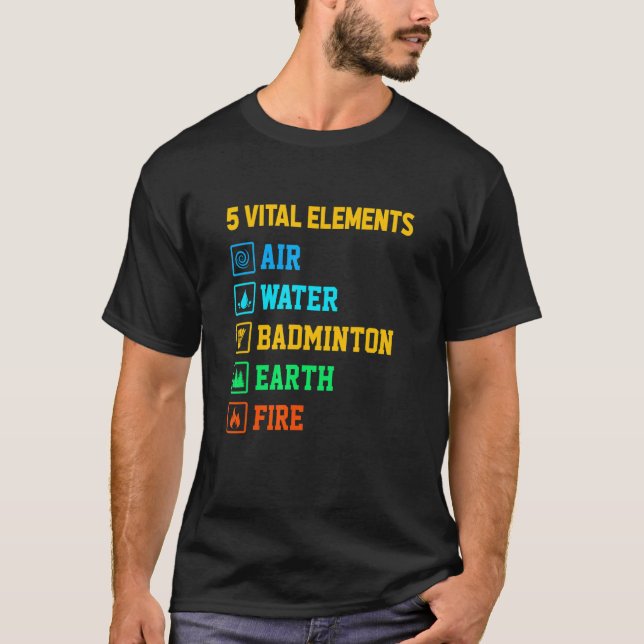 T-shirt 5 Éléments vitaux Air Water Badminton Earth Fire S (Devant)