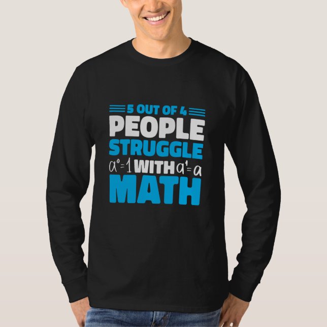 T-shirt 5 out of 4 People Struggle with Math Math Teacher  (Devant)