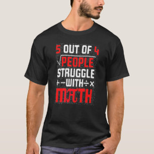 T-shirt 5 personnes sur 4 ont des difficultés  Prof de mat