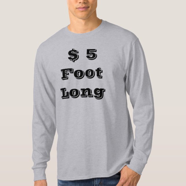 T-shirt $ 5 pieds de long (Devant)