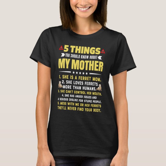 T-shirt 5 Things You Should Know About My Ferret Mom Hilar (Devant)