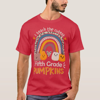 T-shirt 5th Grade Teacher I Teach The Cutest Pumpkins In T