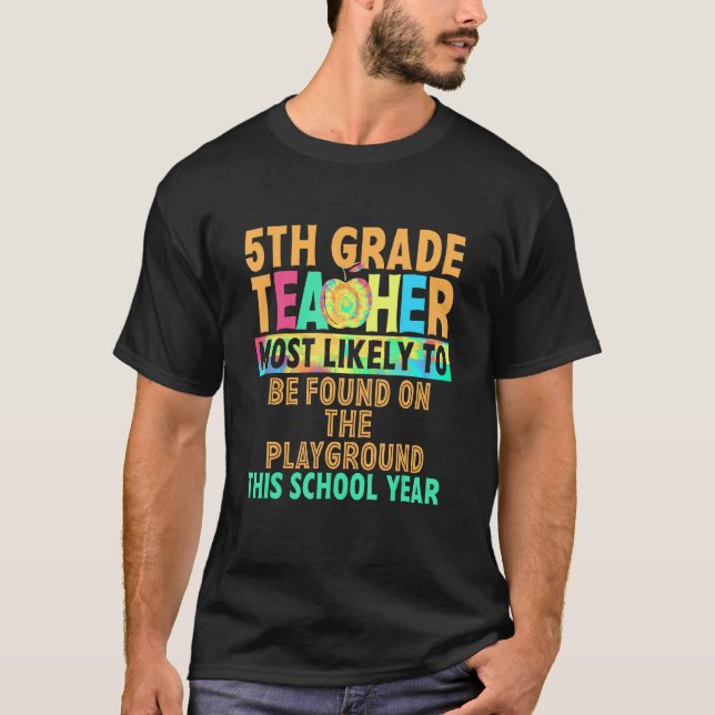 T-shirt 5th Grade Teacher Most Likely To Be Found On The P (Devant)