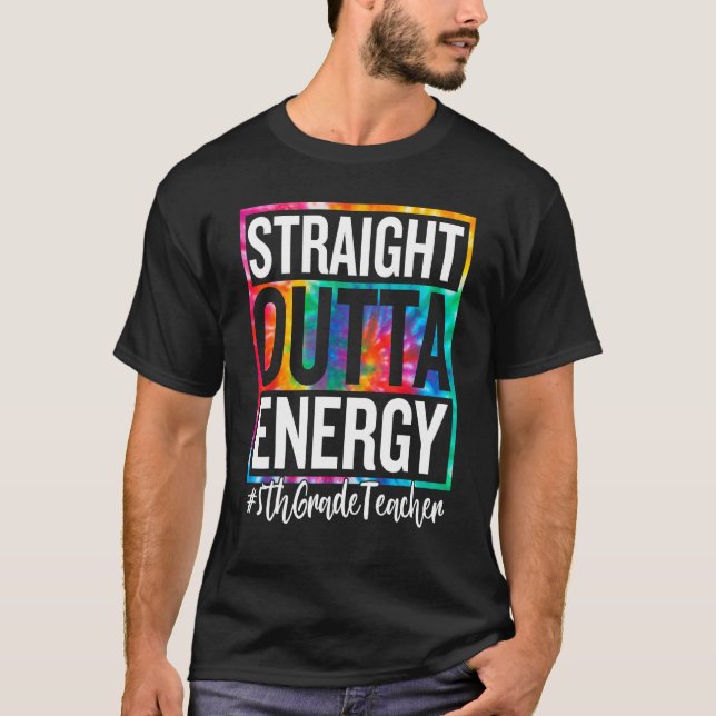 T-shirt 5th Grade Teacher Straight Outta Energy Teacher Li (Devant)