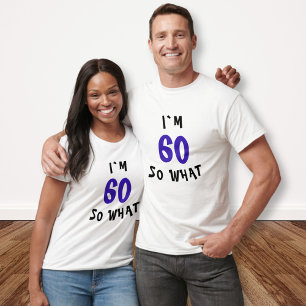 T-shirt 60 Alors Quelle Citation Amusante 60e fête d'anniv