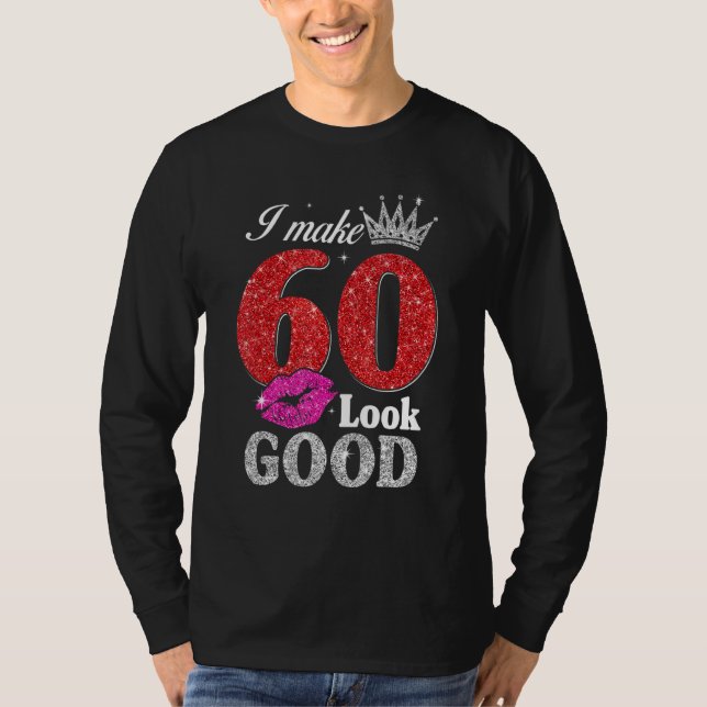T-shirt 60 Ans 60e Anniversaire Je Fais 60 Apparence Bonne (Devant)