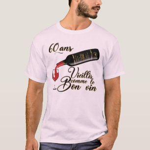 T-shirt 60 ans anniversaire vieillis bon vin humour alcool