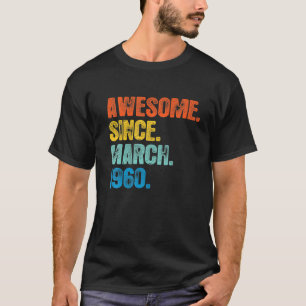 T-shirt 60 Ans Awesome Depuis Mars 1960 60E Anniversaire