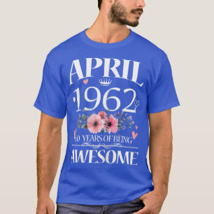 T-shirt 60 Ans Fabriqué En Avril 1962 Floral 60e Anniversa