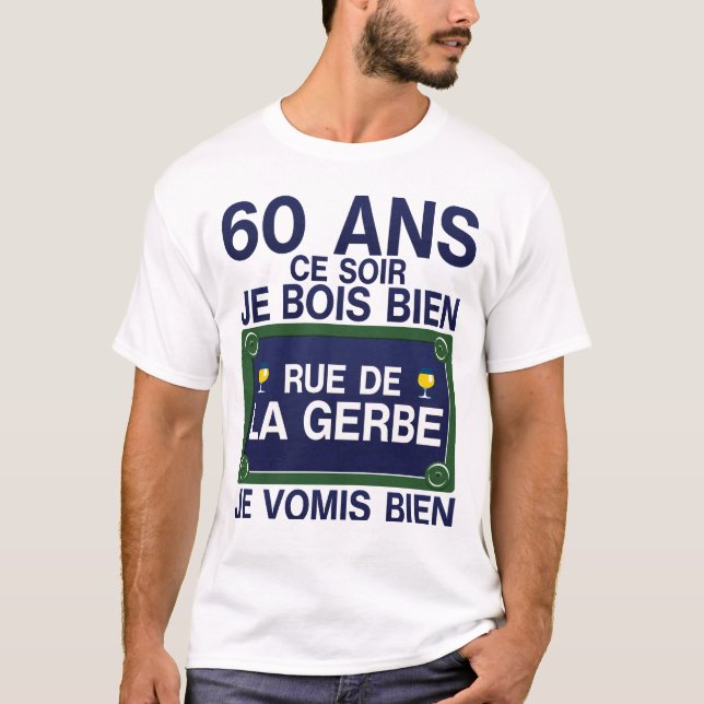 T-shirt 60 ans rue gerbe anniversaire plaque humour alcool (Devant)