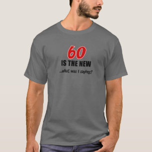 T-shirt 60 C'Est Le Nouveau Ce Que Je Dirais Drôle Plaisa