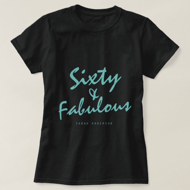 T-shirt 60 Fabulous Light Nom Turquoise 60e anniversaire C (Design devant)