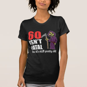 T-shirt 60 n'est pas mortelle mais toujours vieille fauche