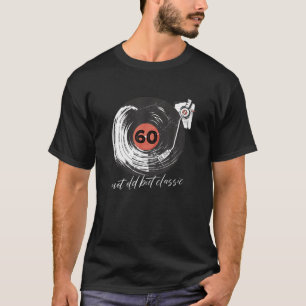 T-shirt 60 Pas Vieux Mais Classique - 60E Anniversaire 60