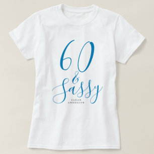 T-shirt 60 Sassy Blue Custom Name 60th Birthday Gift