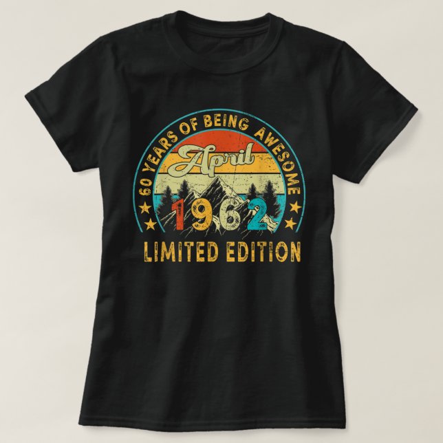 T-shirt  60 Year Old Gifts April 1962 Limited Edition 60th (Design devant)