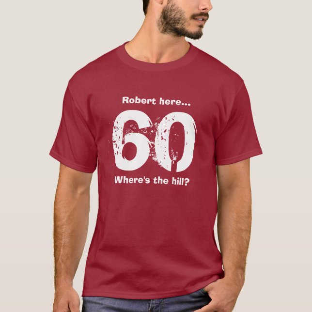 T-shirt 60e anniversaire chemise drôle sur la colline Cust (Devant)