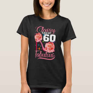 T-shirt 60e Anniversaire Classy Sassy 60 Fabulous Flower H