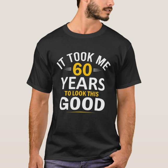T-shirt 60E Anniversaire Design, M'A Pris 60 Ans - 60 Ans  (Devant)