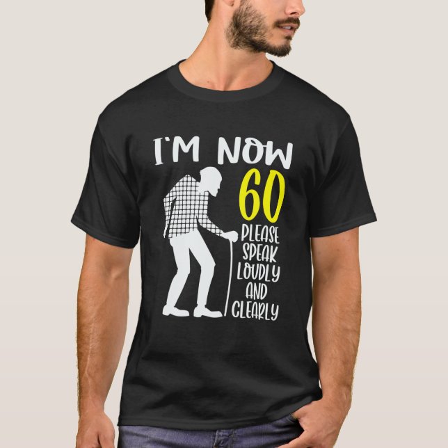 T-shirt 60E Anniversaire Pour Lui, j'ai maintenant 60 ans (Devant)