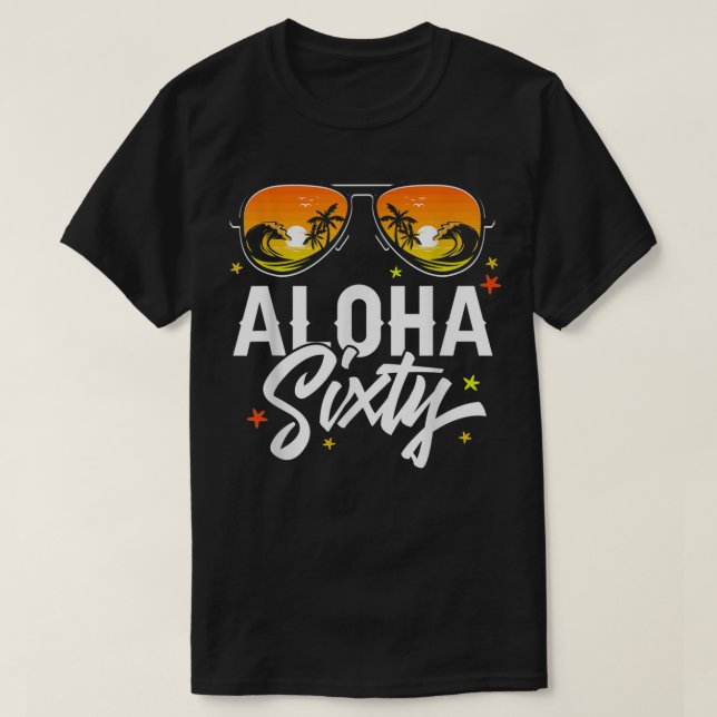 T-shirt 60th Birthday Aloha Beach Tropical Vacation Party  (Design devant)