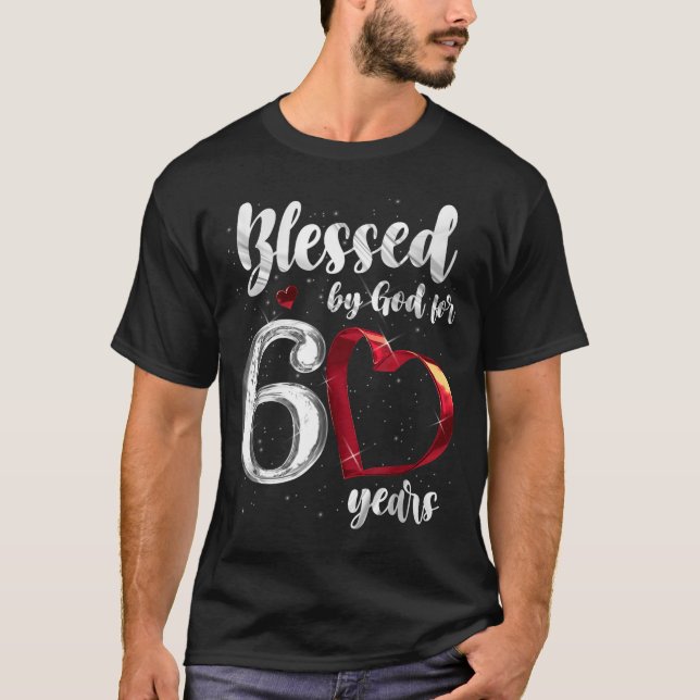 T-shirt 60th Birthday Blessed By God For 60 Years Birthday (Devant)