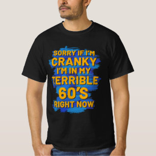 T-shirt 60th birthday I'm in my terrible 60'S right now