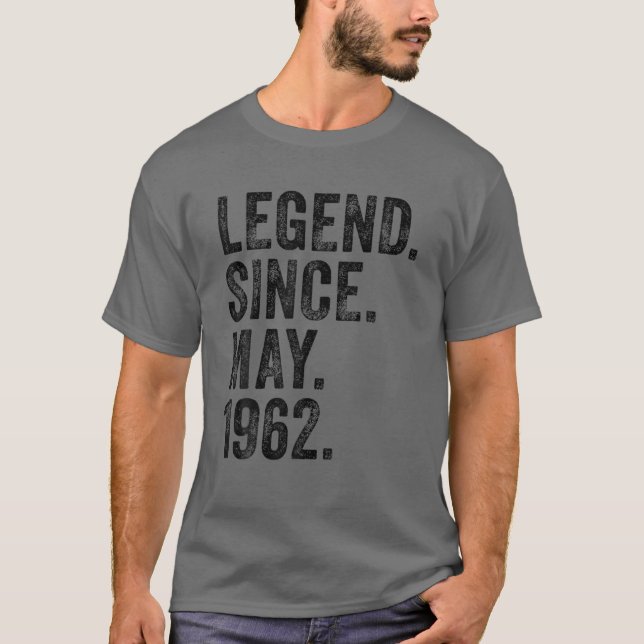 T-shirt 60Th Birthday May Born 60 Years Legend Since 1962 (Devant)